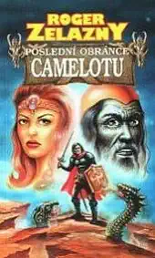 Poslední obránce Camelotu - Roger Zelazny