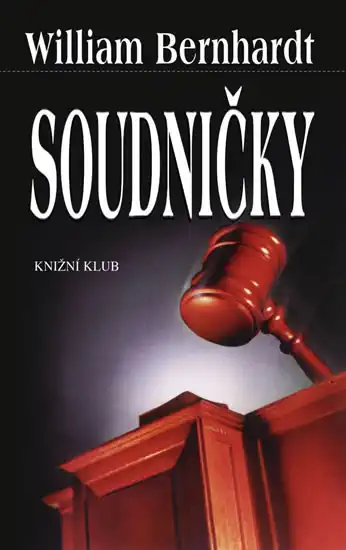 Soudničky - William Bernhardt
