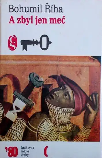 A zbyl jen meč - Bohumil Říha /bazarové zboží/