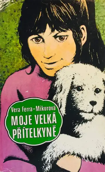 Moje velká přítelkyně - Vera Ferra-Mikurová  /bazarové zboží/