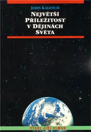 Největší příležitost v dějinách světa - John Kalench /bazarové zboží/