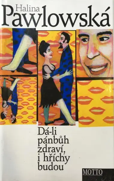 Dá-li bůh zdraví i hříchy budou - Halina Pawlowská /bazarové zboží/