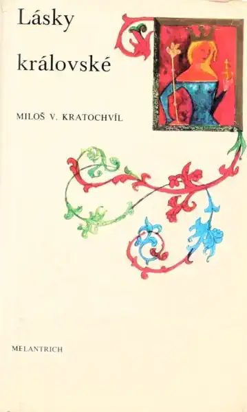 Lásky královské - Miloš V. Kratochvíl /bazarové zboží/
