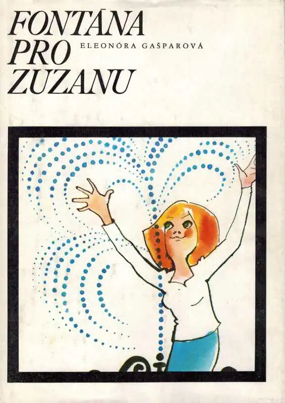 Fontána pro Zuzanu - Eleonóra Gašparová /bazarové zboží/