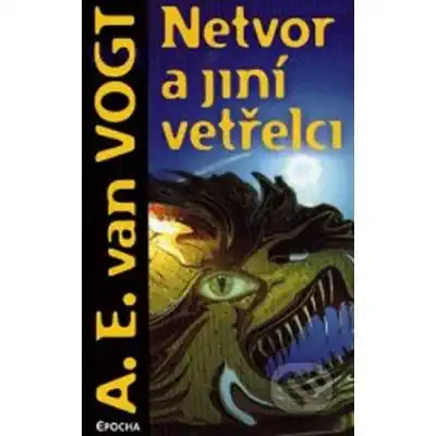 Netvor a jiní vetřelci- A. E. Van Vogt
