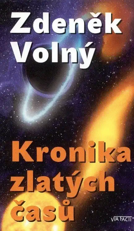 Kronika zlatých časů - Zdeněk Volný
