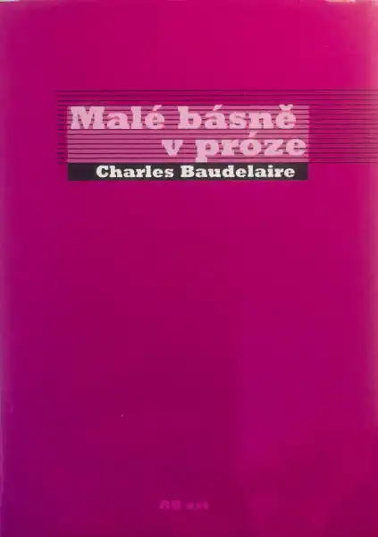 Malé básně v próze - Charles Baudelaire/bazarové zboží/