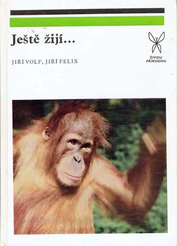 Ještě žijí... - Jiří Volf, Jiří Felix /bazarové zboží/