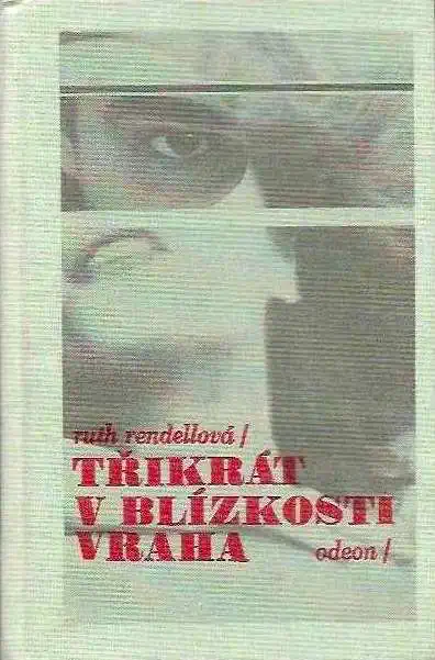 Třikrát v blízkosti vraha - Ruth Rendellová /bazarové zboží/