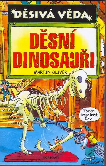 Děsivá věda - Děsní dinosauři - Martin Oliver /bazarové zboží/
