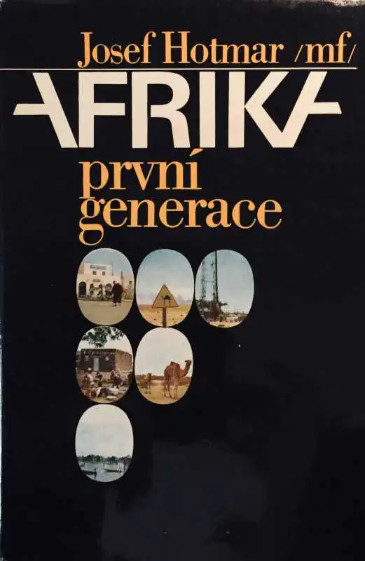 Afrika první generace - Josef Hotmar /bazarové zboží/