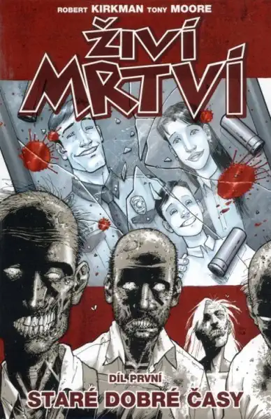 Živí mrtví - Staré dobré časy - Robert Kirkman