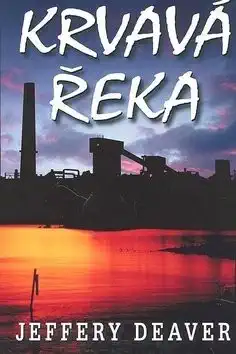 Krvavá řeka - Jeffery Deaver /bazarové zboží/