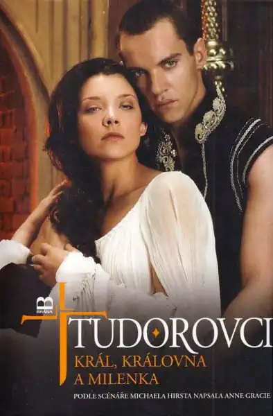 Tudorovci I - Král, královna a milenka - Anne Gracie