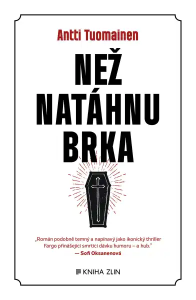 Než natáhnu brka - Antti Tuomainen