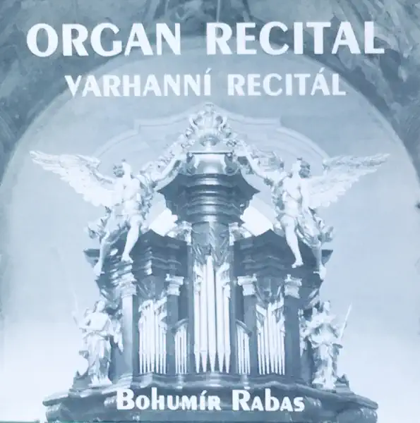 Bohumír Rabas - Organ Recital - CD /plast/