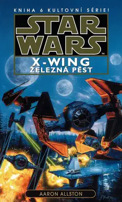 Star Wars - X-Wing - Železná pěst - Aaron Allston 
