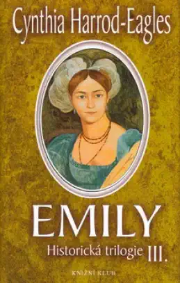 Emily - Historická trilogie III. - Cynthia Harod-Eagles /bazarové zboží/