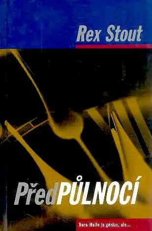 Před půlnocí - Rex Stout/bazarové zboží/