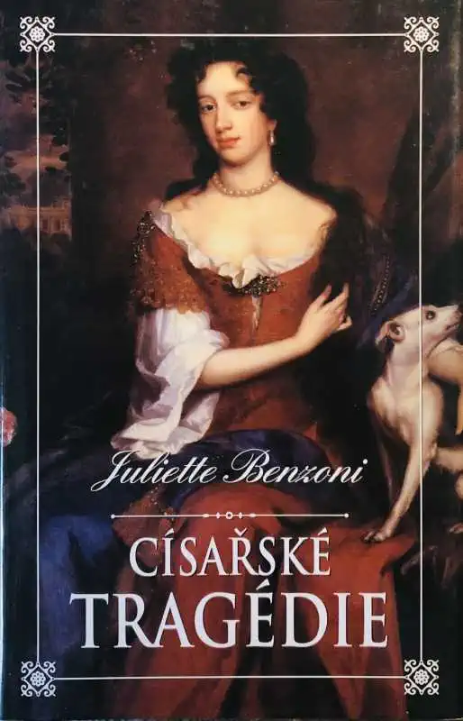 Císařské tragédie - Juliette Benzoni /bazarové zboží/