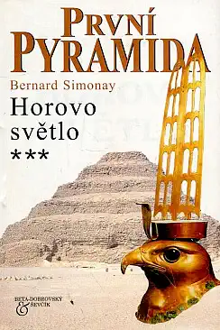 První pyramida - Horovo světlo - Bernard Simonay /bazarové zboží/