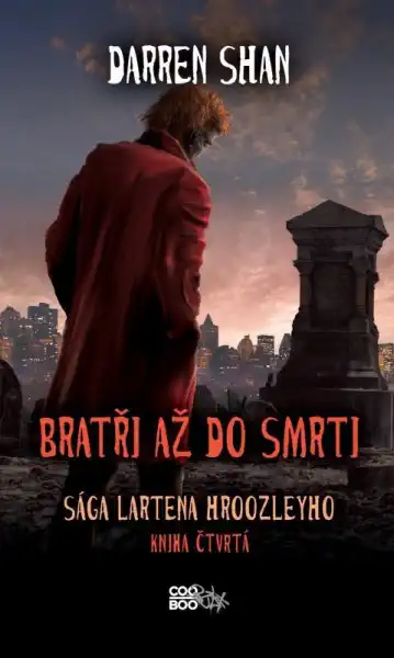 Bratři až do smrti - Sága Lartena Hroozleyho - Kniha čtvrtá Darren Shan /bazarové zboží/