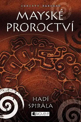 Mayské proroctví - Hadí spirála - Christy Raedeke /bazarové zboží/