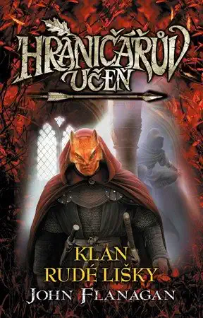 Hraničářův učeň 13 - Klan Rudé lišky - John Flanagan