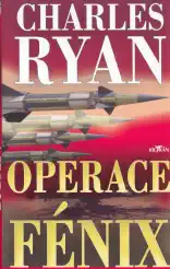 Operace Fénix - Charles Ryan /bazarové zboží/