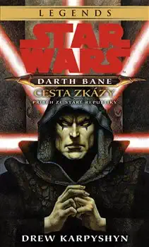 Star Wars - Darth Bane - Cesta zkázy - Drew Karpyshyn