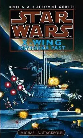 Star Wars - X-Wing Krytovská past - Michael A. Stackpole