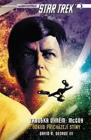 Star Trek - Zkouška ohněm: McCoy - Odkud přicházejí stíny - David R. George III