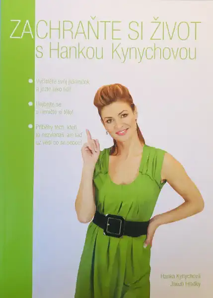 Zachraňte si život s Hankou Kynychovou - Hanka Kynychová, Jakub Hladký