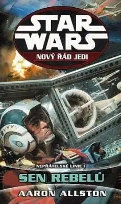 Star Wars - Nový řád Jedi - Sen rebelů - Aaron Allston