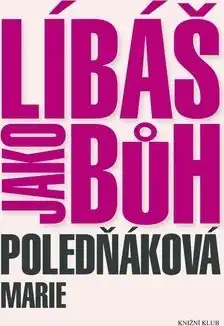 Líbáš jako bůh - Marie Poledňáková /bazarové zboží/