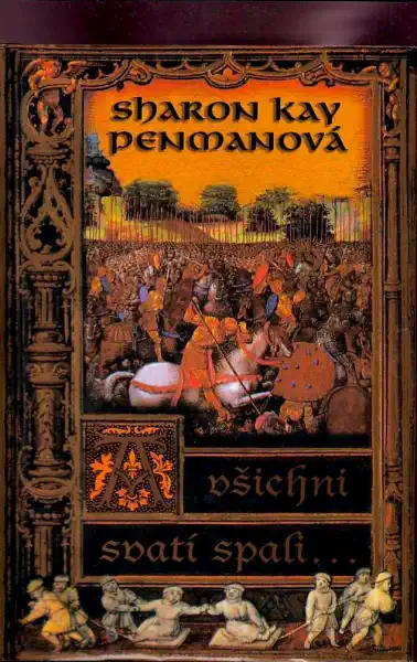 A všichni svatí spali... - Sharon Kay Penmanová /bazarové zboží/