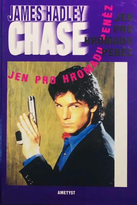 Jen pro hromadu peněz - James Hadley Chase