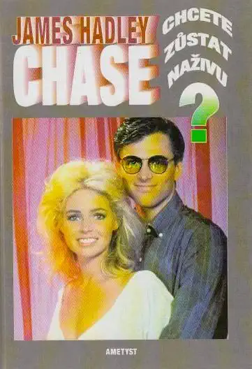 Chcete zůstat naživu? - James Hadley Chase