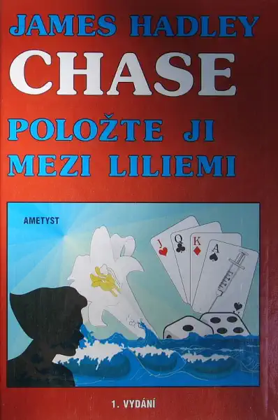 Položte ji mezi liliemi - James Hadley Chase /bazarové zboží/