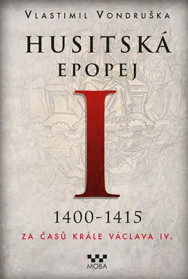 Husitská epopej I 1400 - 1415 - Vlastimil Vondruška-bazarové zboží