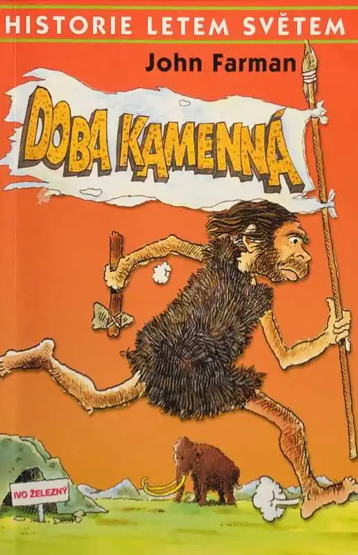 Historie letem světem - Doba kamenná - John Farman /bazarové zboží/