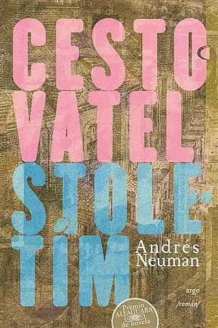 Cestovatel stoletím - Andrés Neuman /bazarové zboží/