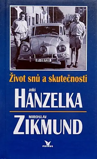 Život snů a skutečnosti - Jiří Hanzelka a Miroslav Zikmund /bazarové zboží/