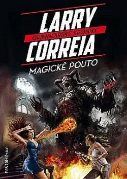 Magické pouto - Larry Correia