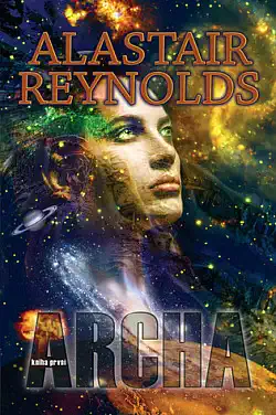 Archa - Kniha první - Alastair Reynolds