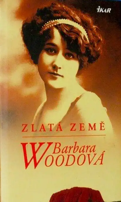 Zlatá země - Barbara Woodová /bazarové zboží/