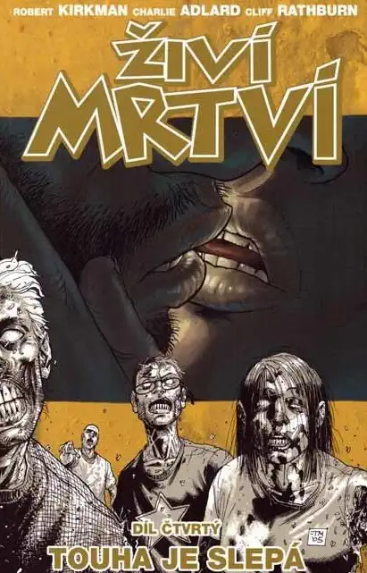 Živí mrtví - Touha je slepá - Robert Kirkman