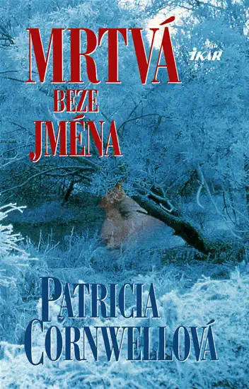 Mrtvá beze jména - Patricia Cornwellová /bazarové zboží/