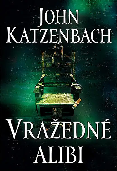 Vražedné alibi - John Katzenbach /bazarové zboží/