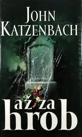 Až za hrob - John Katzenbach /bazarové zboží/